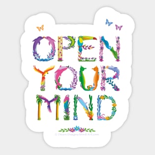 OPEN YOUR MIND - tropical word art Sticker